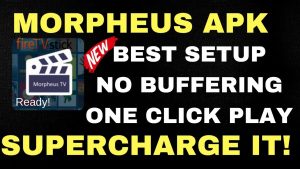 Read more about the article ??BEST INSTALL SETUP FOR NEWEST MORPHEUS TV ONE CLICK PLAY – NO MORE BUFFERING – EASY FIX??